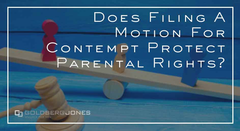 Motion For Contempt & Parental Rights GOLDBERG JONES