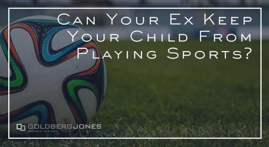 what to do if your ex won't let children play sports