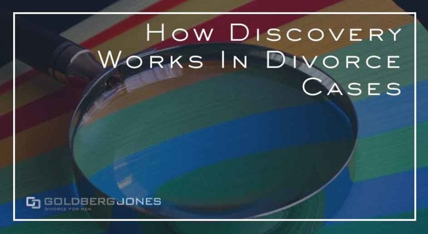 How Discovery Works In Divorce Cases