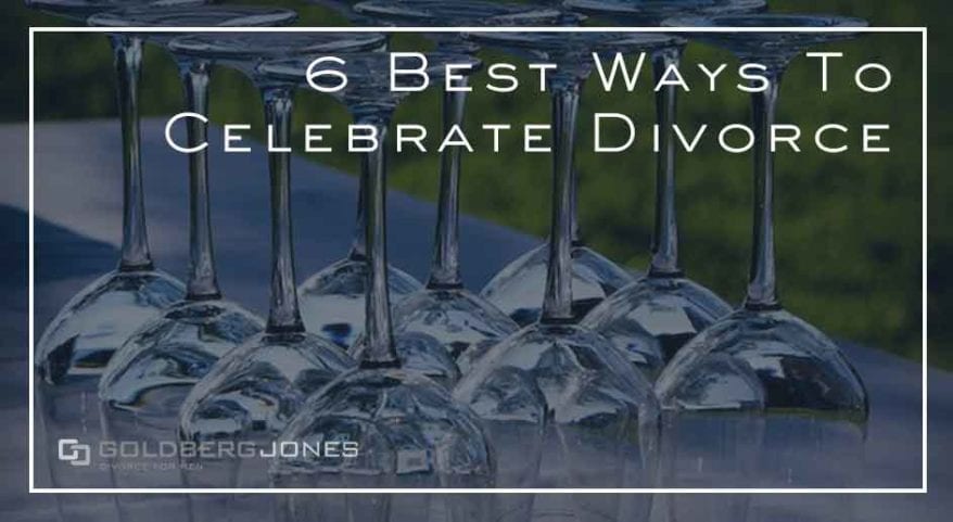 6 Best Ways To Celebrate Divorce