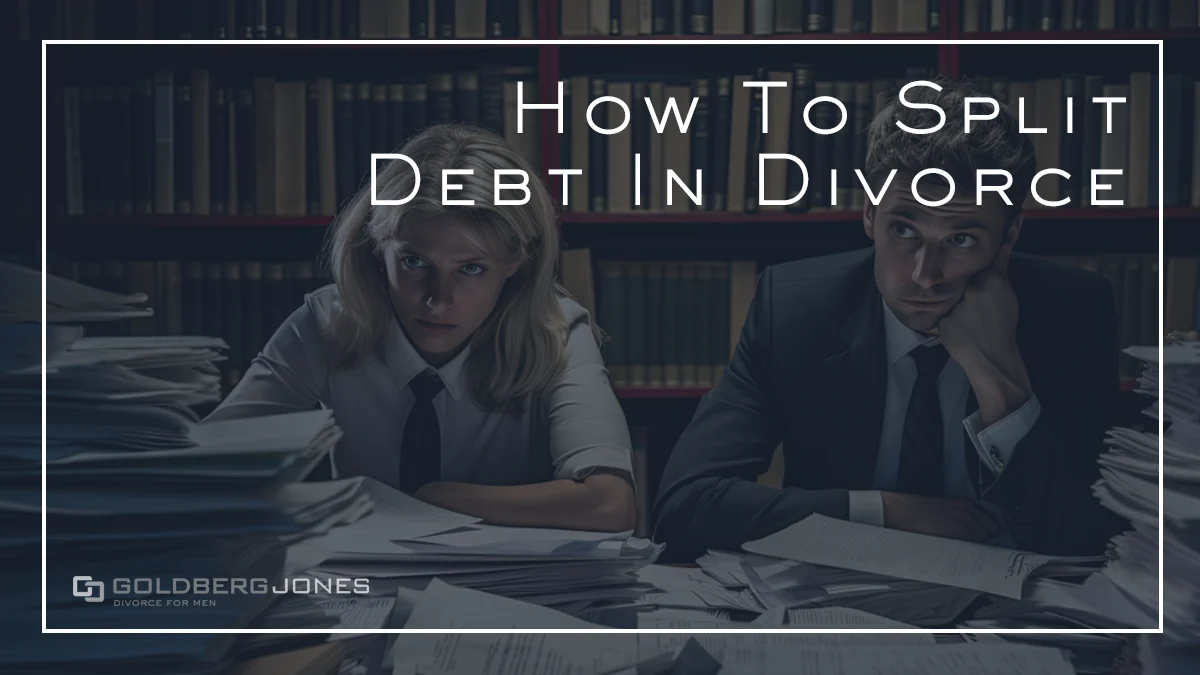 How Courts Divide Debt in Divorce | Goldberg Jones | Seattle, WA