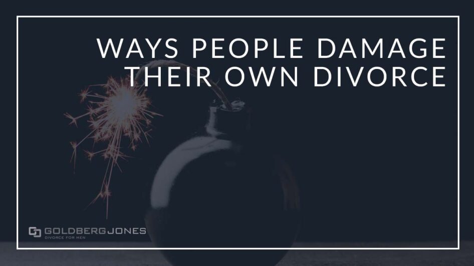 don't hurt your own divorce sace