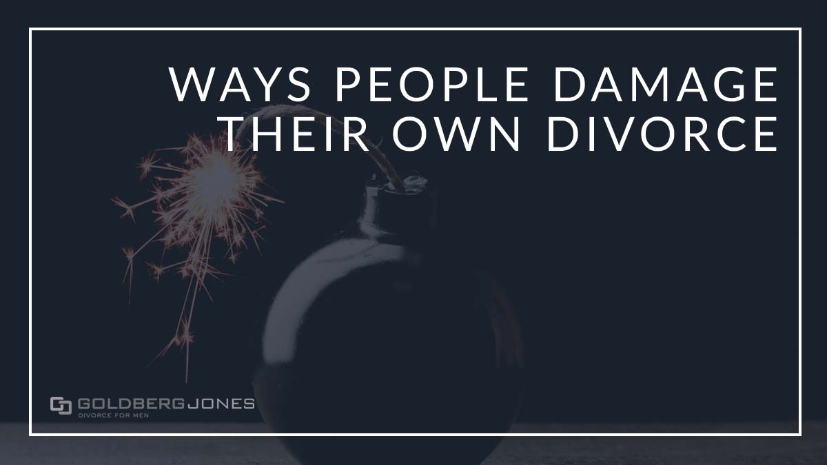 don't hurt your own divorce sace
