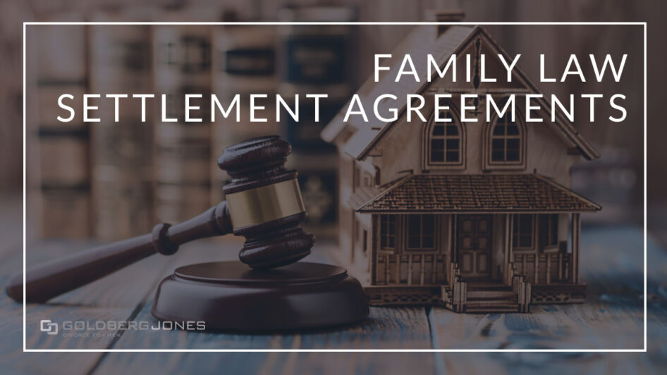 Family Law Settlement Agreements
